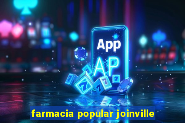 farmacia popular joinville